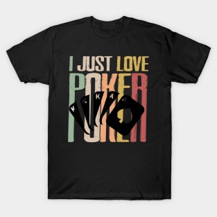 i just love poker poker player vintage T-Shirt